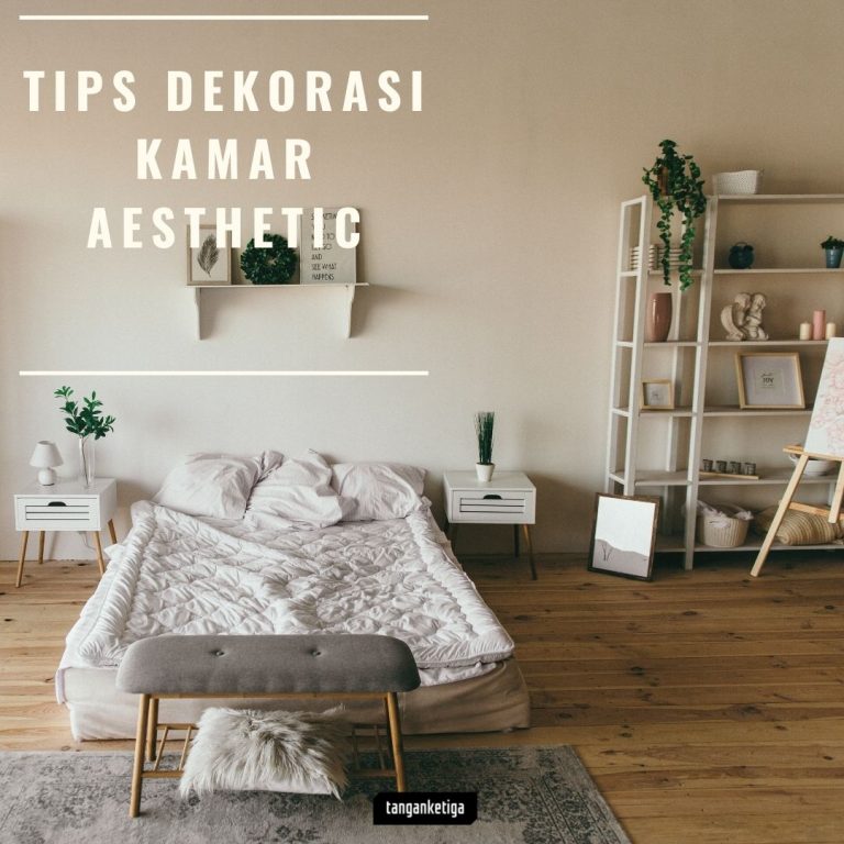 Tips Dekorasi Kamar Aesthetic Tanganketiga