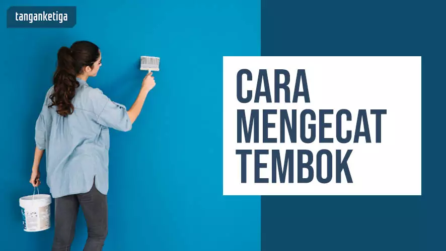 Cara Mengecat Tembok