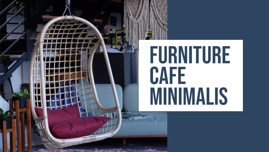 Furniture Cafe Minimalis