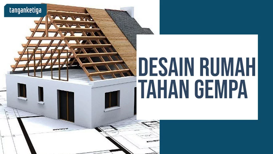 Desain Rumah Tahan Gempa