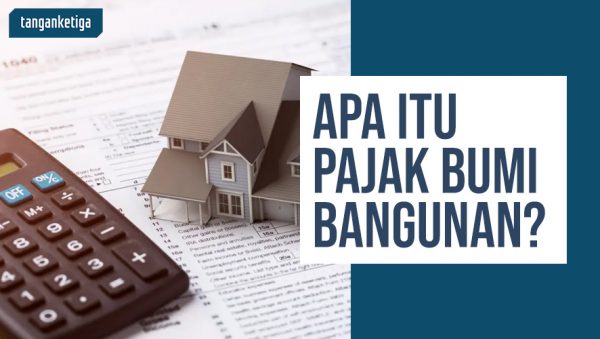 Begini Pengertian Dan Perhitungan Pajak Bumi Dan Bangunan