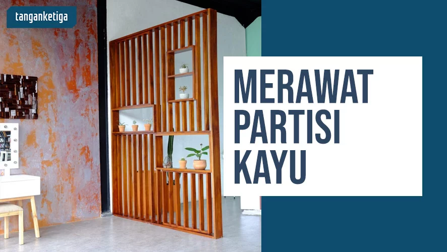 Merawat Partisi Kayu