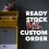 Ready Stock VS Custom Order